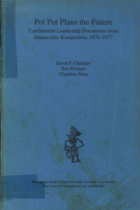 Pol Pot Plans the Future: Confidential Leadership Documents from Democratic Kampuchea, 1976-1977.