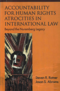 Accountability for Human Rights Atrocities in International Law: beyond the Nuremberg Legacy/ .- Oxford: , 1997. 368 p. 0-19-826550-6