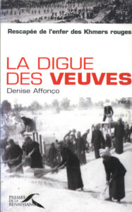 La digue des veuves: rescappée de lénfer des Khmer rouges.