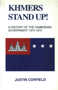 Khmers Stand up!: a history of the Cambodian Government 1970-1975.