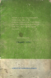 People’s Revolutionary Tribunal Held in Phnom Penh for the Trial of the Genocide Crime of the Pol Pot – Ieng Sary Clique.