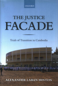 The justice Facade: trail of transitional in Cambodia.