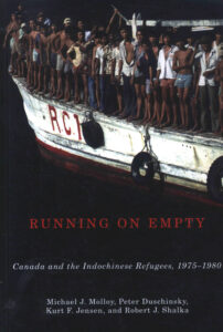 Running on Empty: Canada and the Indochinese Refugees, 1975-1980.