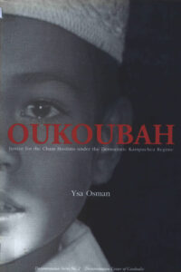OUKOUBAH: Justice for the Cham Muslims under the Democratic Kampuchea Regime.