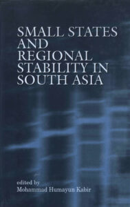 Small States and Regional Stability in South Asia.