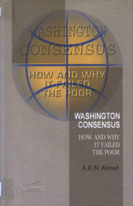 Washington Consensus: How and Why it failed the Poor.