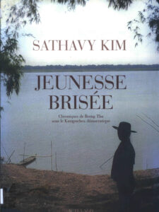 Jeunesse brisée: chroniques de borng tha sous le Kampuchea démocratique.