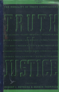Truth v. Justice: the morality of truth commissions.