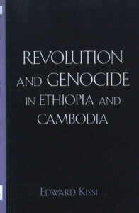 Revolution and genocide in Ethiopia and Cambodia.