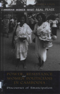 Power, resistance and women politicians in Cambodia: discourses of emancipation.