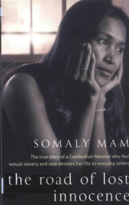 The Road of Lost innocence: the true story of a Cambodian childhood.