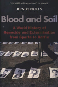 Blood and soil: a world history of genocide and extermination from Sparta to Darfur.
