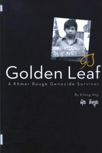 Golden leaf: a Khmer Rouge Genocide Survivor.