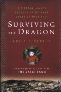 Surviving the Dragon : a tibetan lama’s account of 40 years under Chinese role.