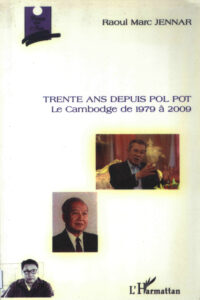 Trente ans depuis Pol Pot le Cambodge de 1979 a 2009.