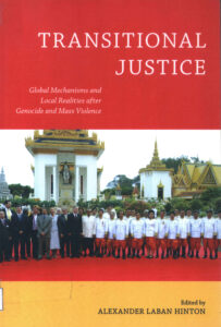 Transitional Justice: global mechanisms and Local Realities after Genocide and Mass Violence.