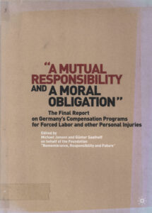 “A Mutual Responsibility and a Moral Obligation”: the final report on Germany’s Compensation Programs for Forced Labor and other Personal Injuries.