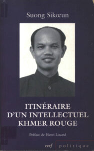 Itinériare d’un intellectual Khmer Rouge.