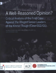 A Well-Reasoned Opinion?: Critical analysis of the First Case Against the Alleged Senior Leaders of the Khmer Rouge (Case 002/01).