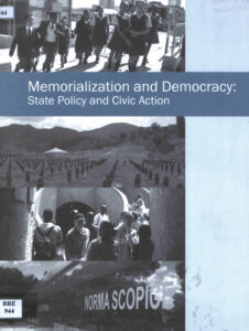 Memorialization and Democracy: State Policy and Civic Action.