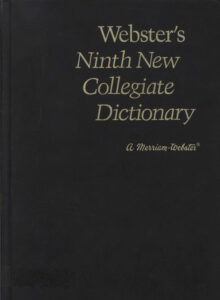 Webster’s Ninth New collegiate Dictionary: a Merriam Webster.
