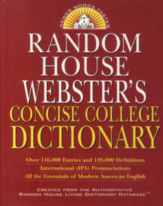 Concise College Dictionary: Random House Webster’s.