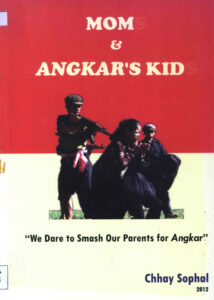 Mon and Angkar Kid “We dare to smash Our Parents for Angkar”