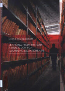Learning from history: A Handbook for Examining Dictatorships.