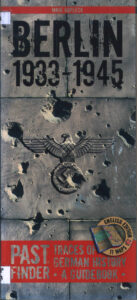 Berlin 1933-1945: Past Finder: Traces of German History -A Guide book.