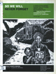 So we will never forget: a population-Based survey on attitudes about  social reconstruction and the extraordinary Chambers in the Courts of Cambodia.