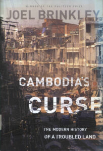 Cambodia’s curse: the modern history of a trouble land.