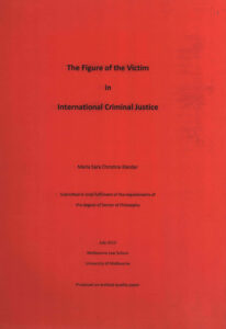 The Figure of the Victim in International Criminal Justice.
