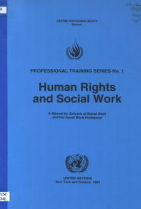 Human Rights and Social Work: Professional Training Series No. 1: A Manual for Schools of Social Work and the Social work for Professional.
