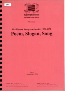 The Khmer Rouge notebooks: 1970-1978: Peom, Slogan, Song, Part I.