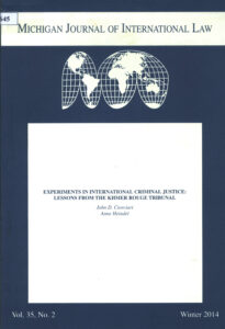 Experiments in International Criminal Justice: Lessons from the Khmer Rouge Tribunal.