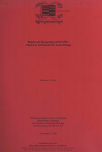 Democratic Kampuchea (1975-1979): Women as Instruments for Social Change.