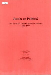 Justice or Politics?: The role of the United Nation in Cambodia Since 1979.