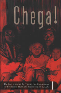 Chega!: The Final report of the Timor-Leste Commission for Reception, Truth and Reconciliation (CAVR), Volume 1