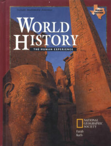 World History: The Human Experience: National Geographic Society. Texas Edition.