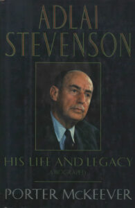 Adlai Stevenson: His life and Legacy.