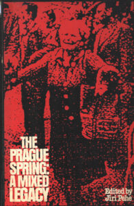 The Prague Spring: A Mixed Legacy.