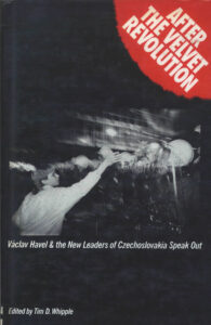 After the Velvet Revolution: Vaclav Havel and the New Leaders of Czechoslovakia Speak Out.