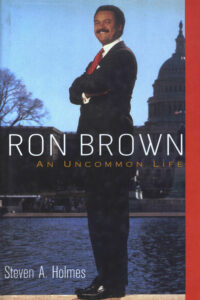 Ron Brown: An Uncommon Life.