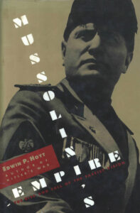 Mussolini’s Empire: The Rise and Fall of the Fascist Vision.
