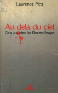 Au-Dela du Ciel: Cinq ans chez les Khmer Rouges.