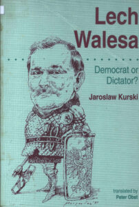 Lech Walesa: Democrat or Dictator?