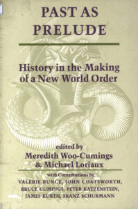 Past as prelude: History in the Making of a New World Order.