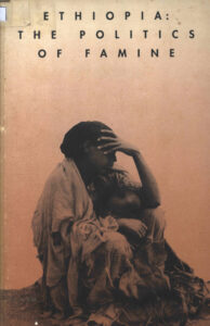 Ethiopia: The Politics of Famine: Focus on Issues No.10.