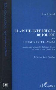 ពាក្យស្លោក/សុភាសិតរបស់អង្គការ [Les slogans, les belles paroles de l’Angker]: Le “Petit Livre Rouge” de Pol Pot ou les Paroles de l’Angkor.