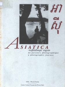 អាស៊ី ការធ្វើដំណើរទស្សនាតាមរូបថត- Asiatica: Un parcours photographique.